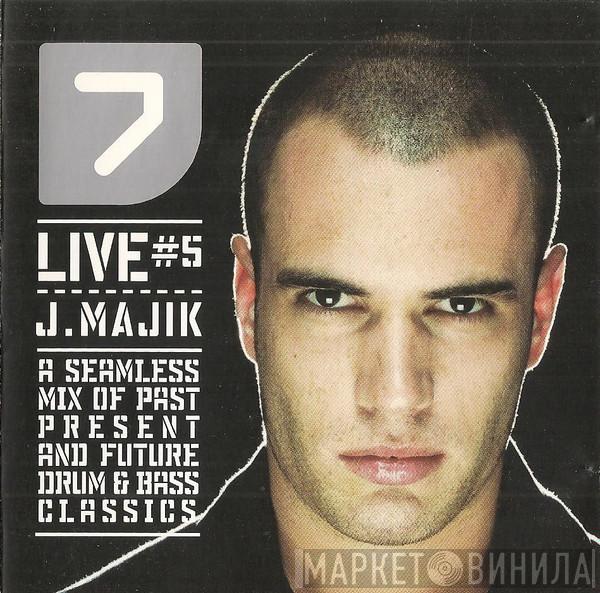 J Majik - 7 Live #5
