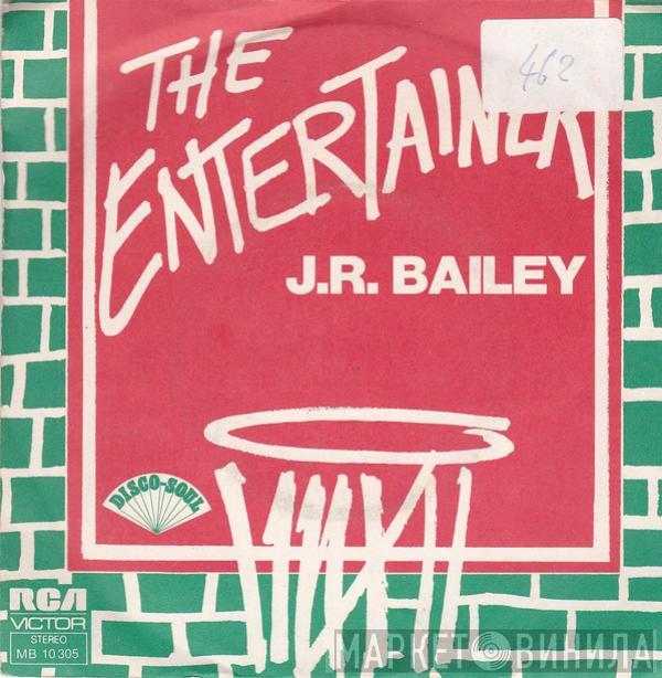 J.R. Bailey - The Entertainer