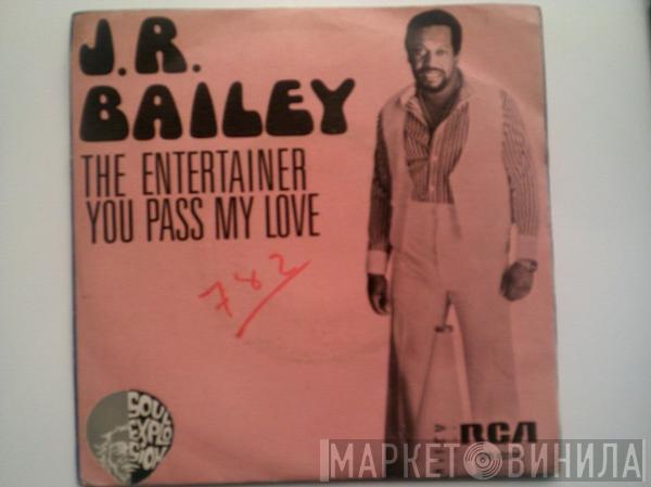 J.R. Bailey - The Entertainer (If They Could Only See Me Now)