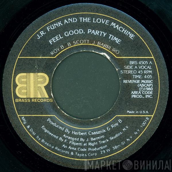 J.R. Funk & The Love Machine - Feel Good, Party Time