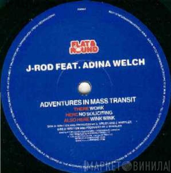 J-Rod, Adina Welch - Adventures In Mass Transit