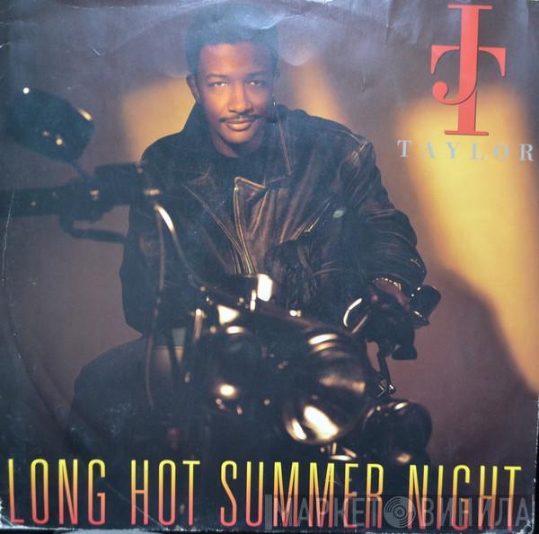 J.T. Taylor - Long Hot Summer Night