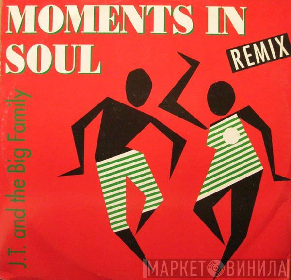  J.T. And The Big Family  - Moments In Soul (Remix)