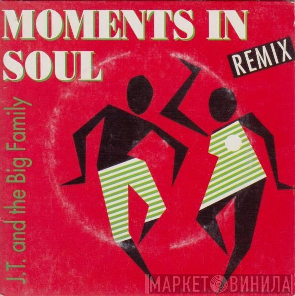  J.T. And The Big Family  - Moments In Soul (Remix)