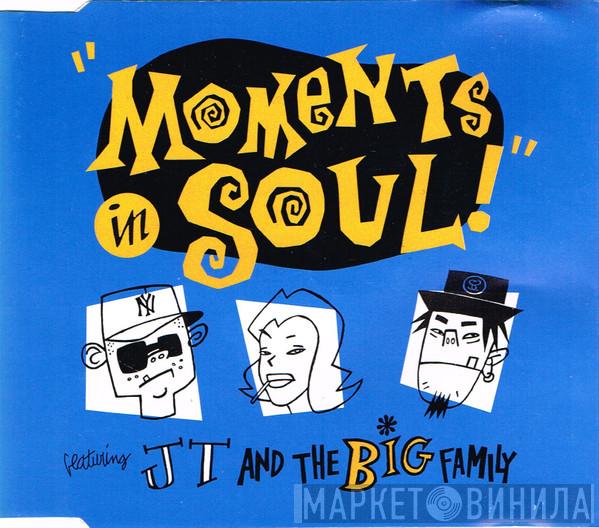  J.T. And The Big Family  - Moments In Soul