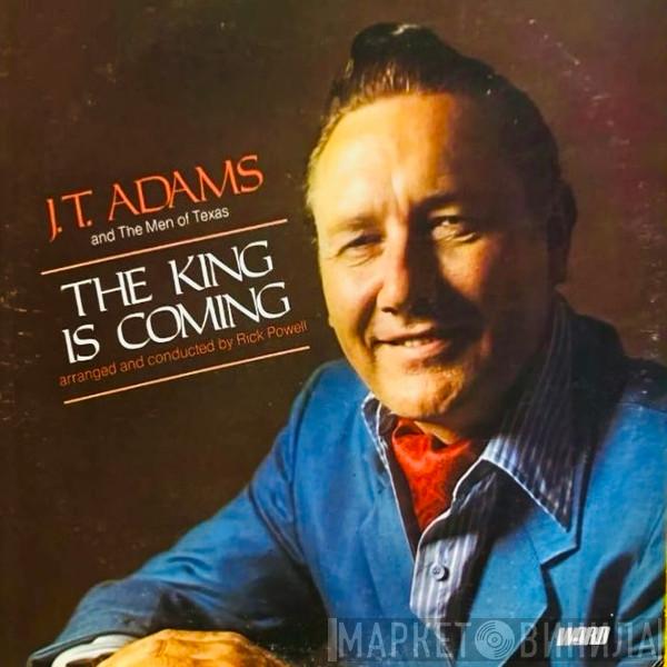 J.T. Adams And The Men Of Texas - The King Is Coming