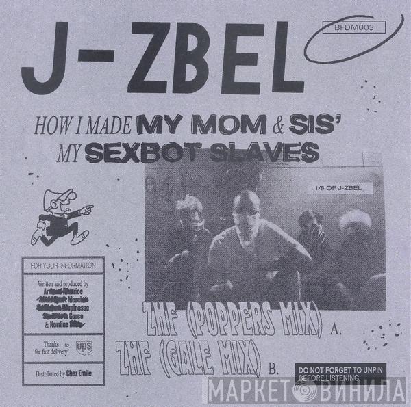  J-Zbel  - How I Made My Mom & Sis' My Sexbot Slaves