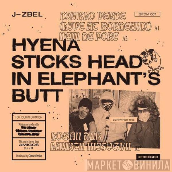 J-Zbel - Hyena Sticks Head In Elephant's Butt