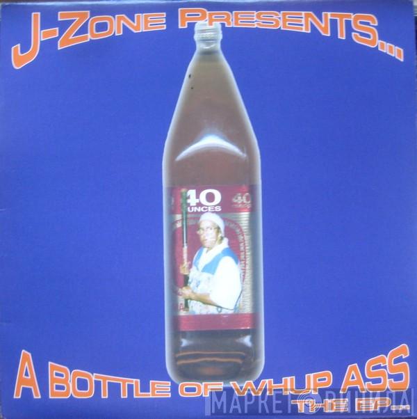 J-Zone - A Bottle Of Whup Ass - The EP