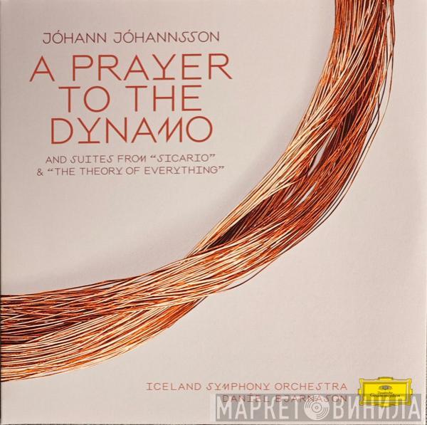 Jóhann Jóhannsson, Iceland Symphony Orchestra, Daníel Bjarnason - A Prayer To The Dynamo (And Suites From "Sicario" & "The Theory Of Everything")