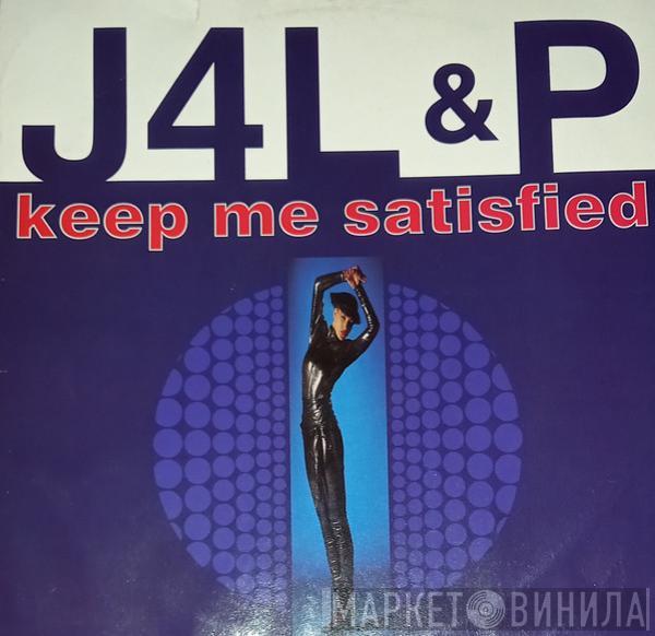 J4L & P - Keep Me Satisfied