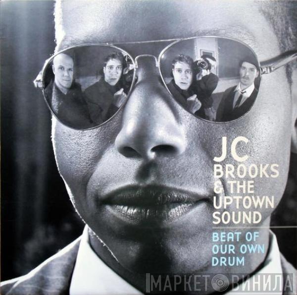 JC Brooks & The Uptown Sound - Beat Of Our Own Drum