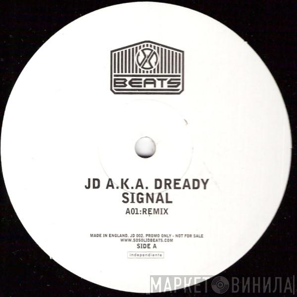 JD , Dready  - Signal (Remix)