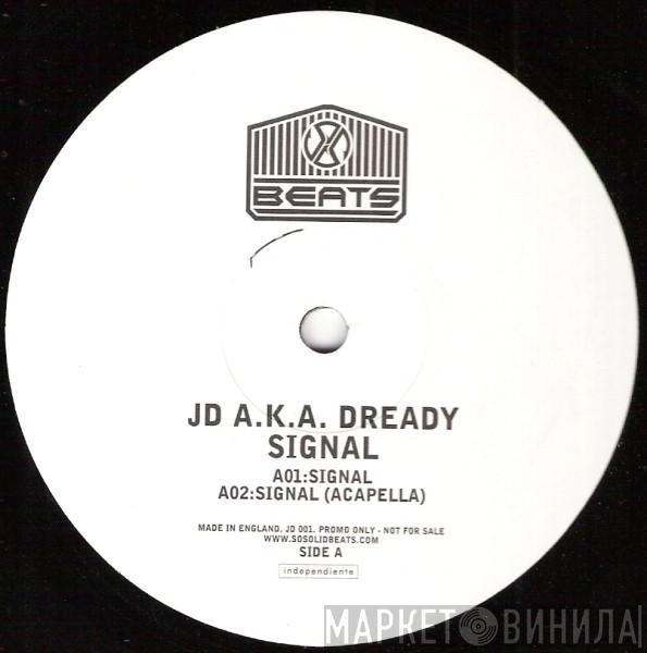 JD , Dready  - Signal