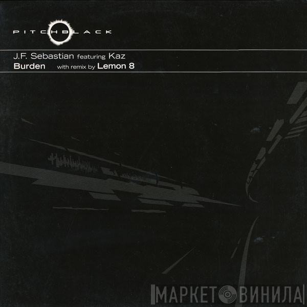 JF Sebastian, Kaz  - Burden