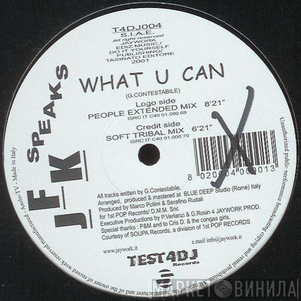 JFK Speaks - What U Can