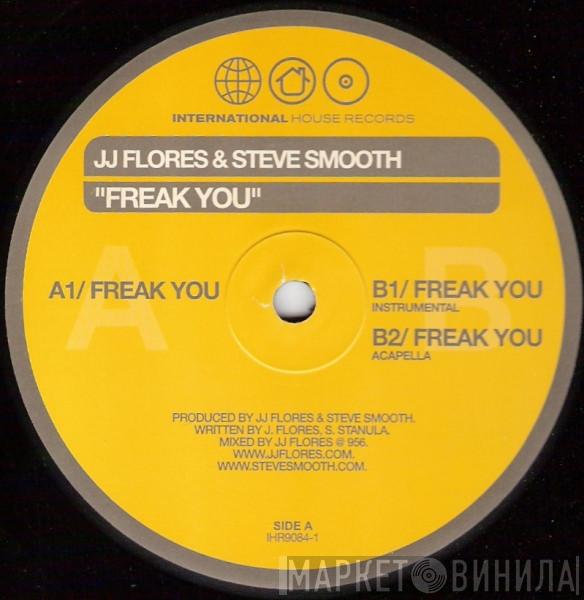 JJ Flores & Steve Smooth - Freak You