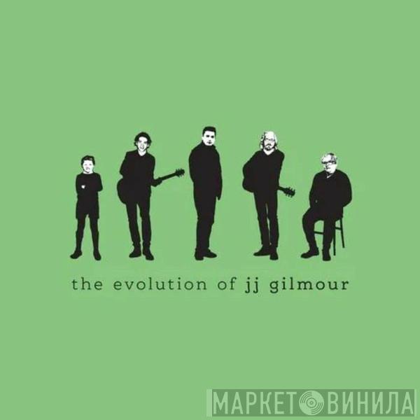 JJ Gilmour - The Evolution of JJ Gilmour