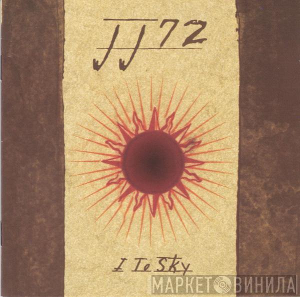 JJ72 - I To Sky