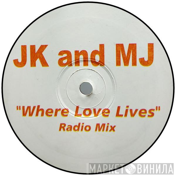 JK and MJ - Where Love Lives