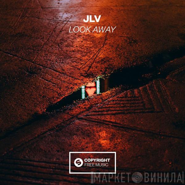  JLV   - Look Away