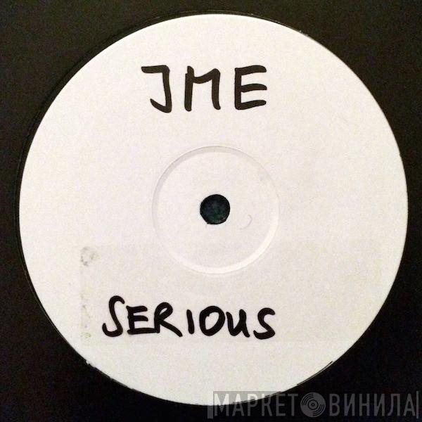 JME  - Serious