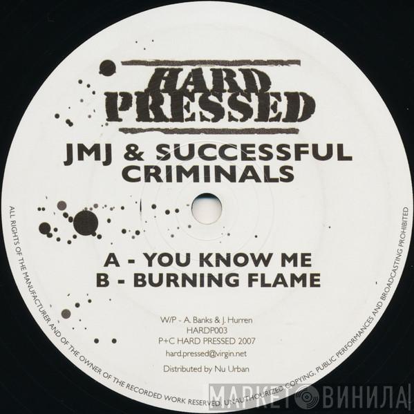 JMJ, Successful Criminals - You Know Me / Burning Flame
