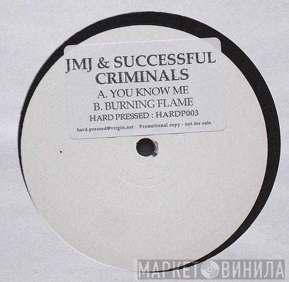 JMJ, Successful Criminals - You Know Me / Burning Flame