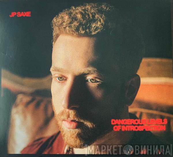 JP Saxe - Dangerous Levels Of Introspection