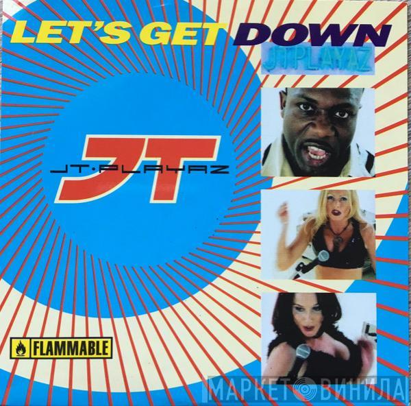  JT Playaz  - Let's Get Down