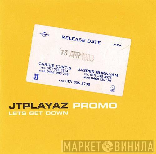 JT Playaz  - Lets Get Down