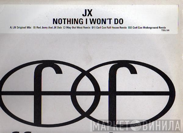 JX - Nothing I Won't Do