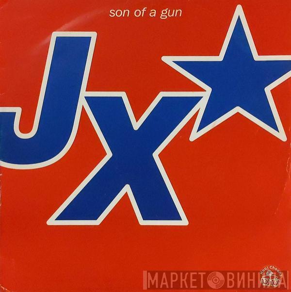 JX - Son Of A Gun