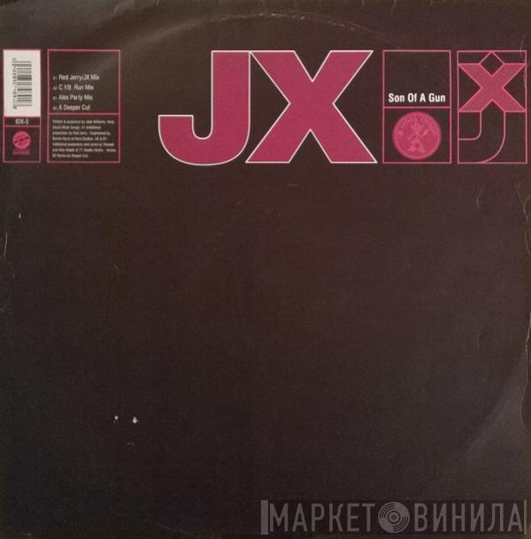 JX - Son Of A Gun