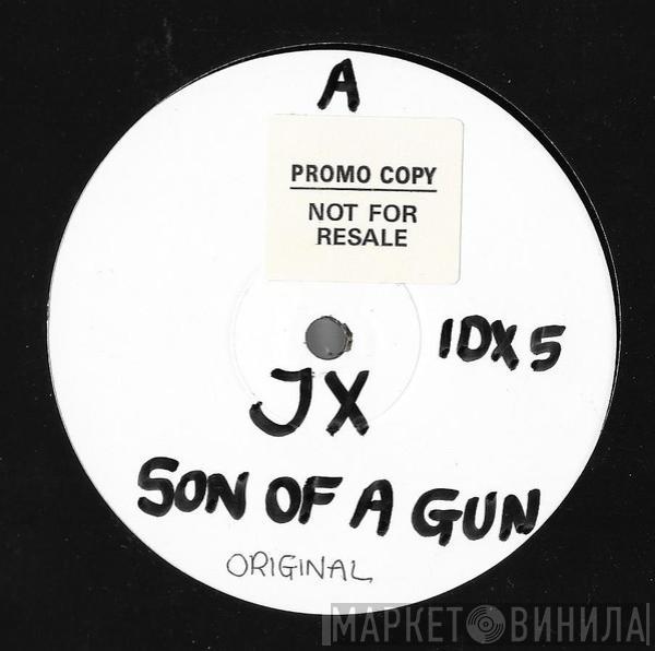JX - Son Of A Gun