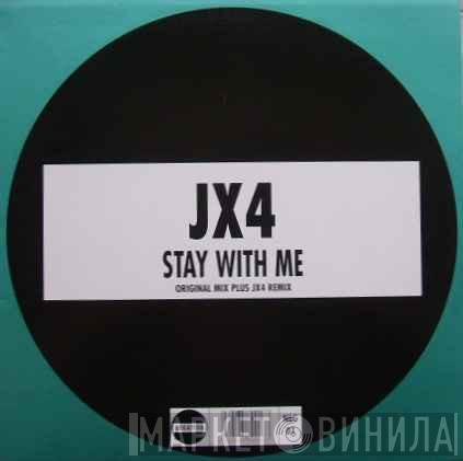 JX4 - Stay With Me