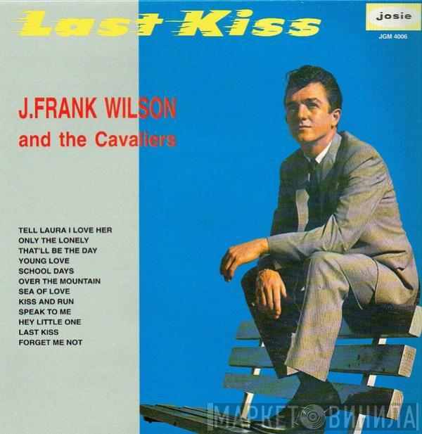 J. Frank Wilson And The Cavaliers - Last Kiss