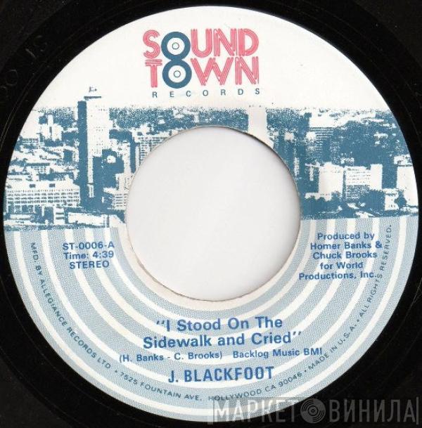 J. Blackfoot - I Stood On The Sidewalk And Cried