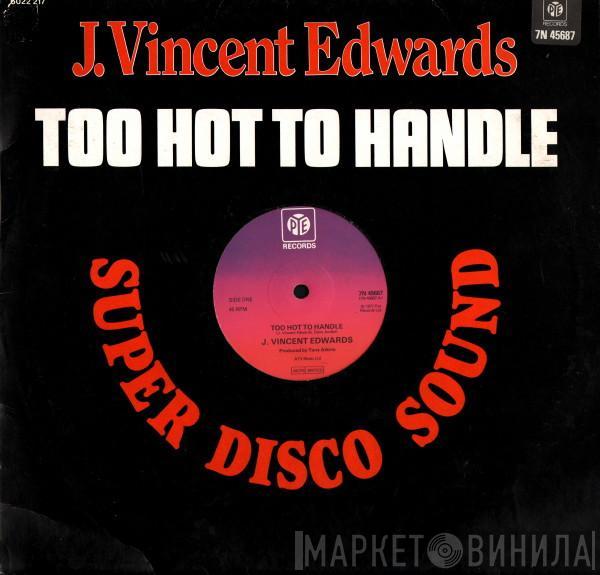 J. Vincent Edwards - Too Hot To Handle