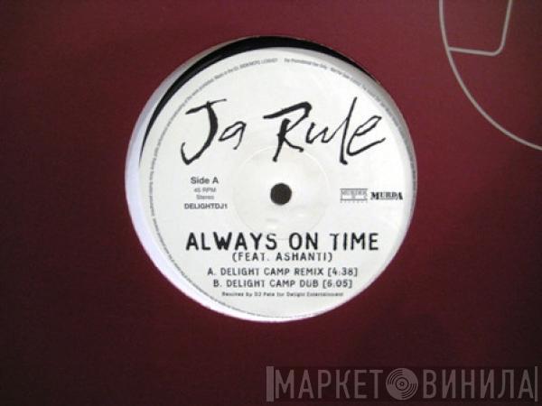  Ja Rule  - Always On Time (Delight Camp Remixes)