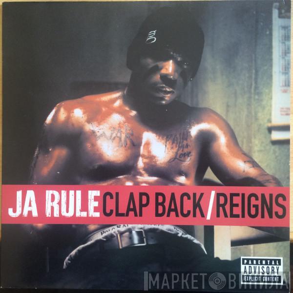 Ja Rule - Clap Back / Reigns