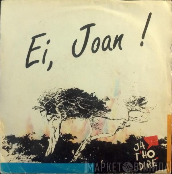 Ja T'ho Diré - Ei, Joan!