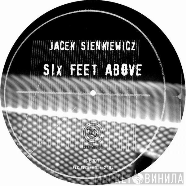 Jacek Sienkiewicz - Six Feet Above / Perpetual Motion