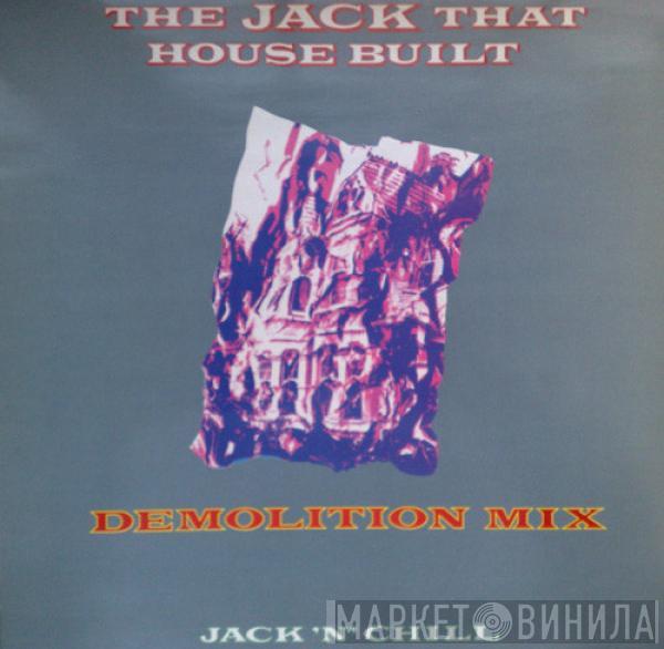 Jack 'N' Chill - The Jack That House Built (Demolition Mix)