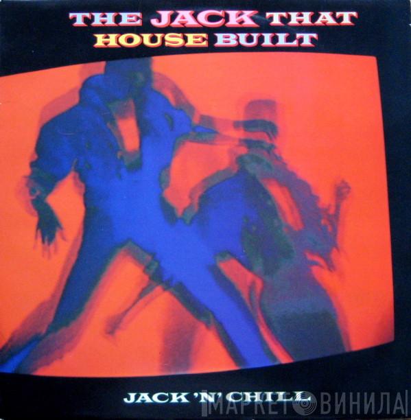  Jack 'N' Chill  - The Jack That House Built