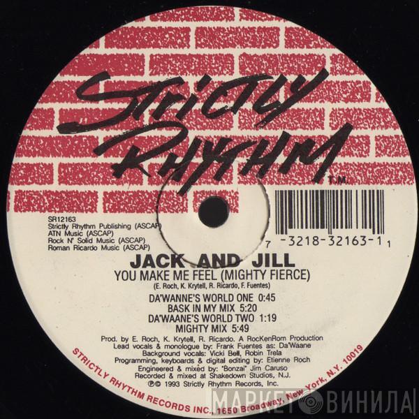 Jack & Jill - You Make Me Feel (Mighty Fierce)