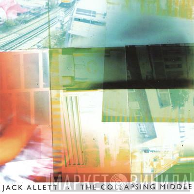 Jack Allett - The Collapsing Middle