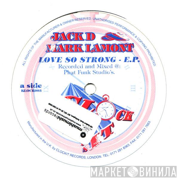 Jack D , Mark House Lamont - Love So Strong - E.P.