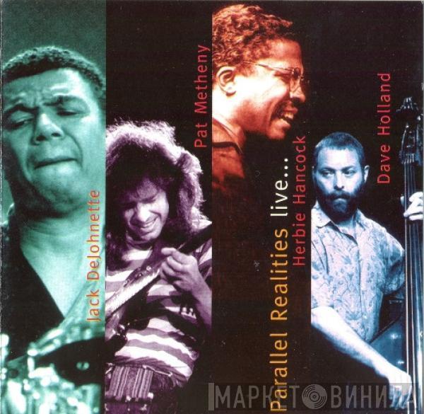 Jack DeJohnette, Pat Metheny, Herbie Hancock, Dave Holland - Parallel Realities Live...