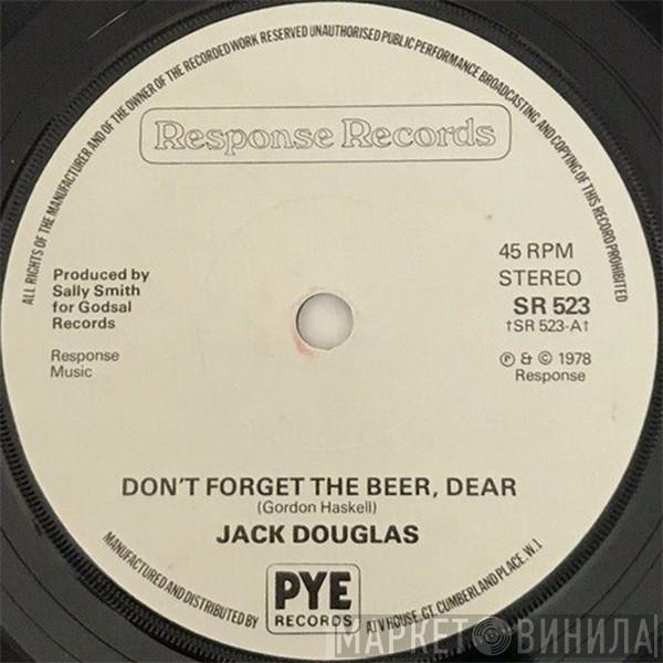 Jack Douglas  - Don't Forget The Beer, Dear